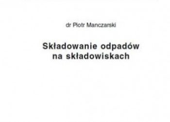 Manczarski Piotr – Składowanie odpadów na składowiskach