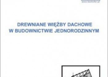 Inż. Piotr Łoboda dr – Drewniane więźby dachowe w budownictwie jednorodzinnym. Poradnik inżyniera