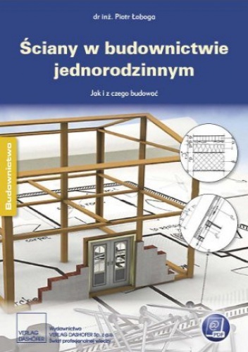 Inż. Piotr Łoboda dr – Ściany w budownictwie jednorodzinnym. Poradnik inżyniera