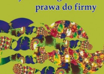 Piotr Ślęzak – Wybrane zagadnienia prawa do firmy
