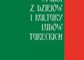 Praca zbiorowa – Studia z dziejów i kultury ludów tureckich