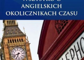 Więckowski Radosław – Last week czy the last week. Wszystko o angielskich okolicznikach czasu
