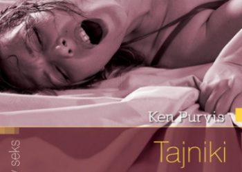 Ken Purvis – Tajniki orgazmu. Niezbędnik poszukujących głębszej rozkoszy