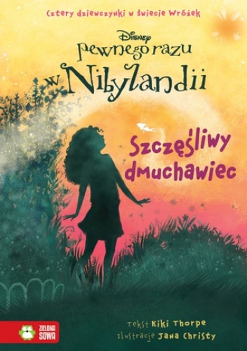 Kiki Thorpe – Pewnego razu w Nibylandii. Tom 3. Szczęśliwy dmuchawiec