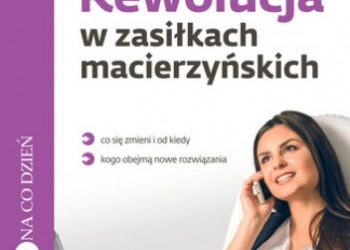 Krasowska-Kłos Renata – Rewolucja w zasiłkach macierzyńskich