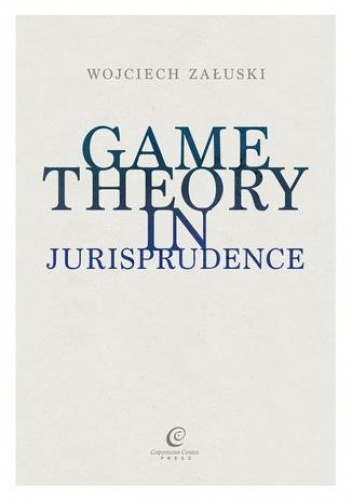 Wojciech Załuski – Game Theory in Jurisprudence
