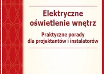 Janusz Strzyżewski – Elektryczne oświetlenie wnętrz – praktyczne porady dla projektantów i inwestorów