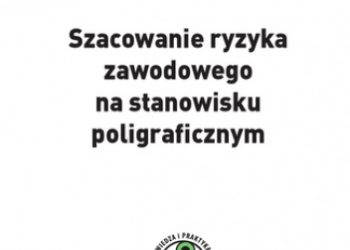 Klucha Waldemar – Szacowanie ryzyka zawodowego na stanowisku poligraficznym