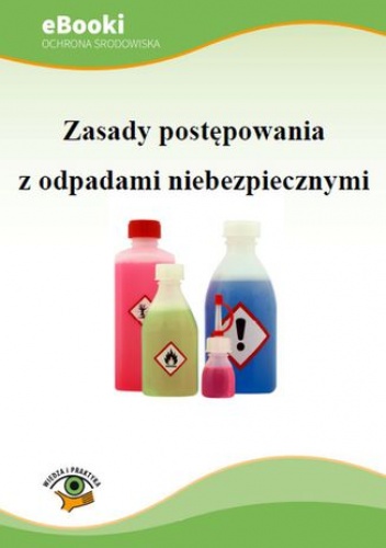 Praca zbiorowa – Zasady postępowania z odpadami niebezpiecznymi