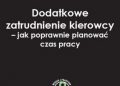 Łukasz Prasołek – Dodatkowe zatrudnienie kierowcy – jak poprawnie planować czas pracy