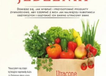 Jo Robinson – Dzika strona jedzenia. Utracone ogniwa zdrowego odżywiania