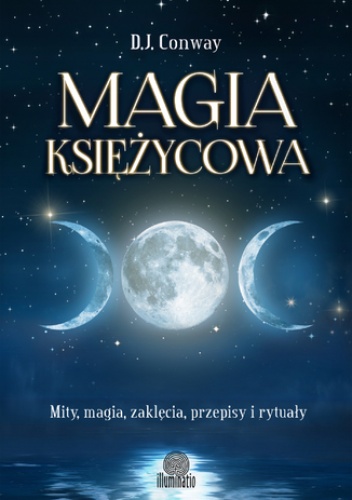 D.J. Conway – Magia księżycowa. Mity, magia, zaklęcia, przepisy i rytuały