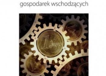 Bogna Gawrońska-Nowak – Reżimy kursowe wobec niestabilności europejskich gospodarek wschodzących