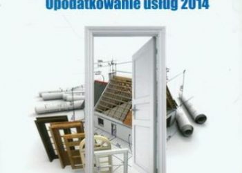 Wiesława Dyszy – Budownictwo opodatkowanie usług 2014