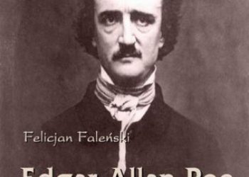 Felicjan Faleński – Edgar Allan Poe i jego nowele