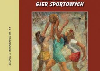 Halina Zdebska – Istota i wartości zespołowych gier sportowych