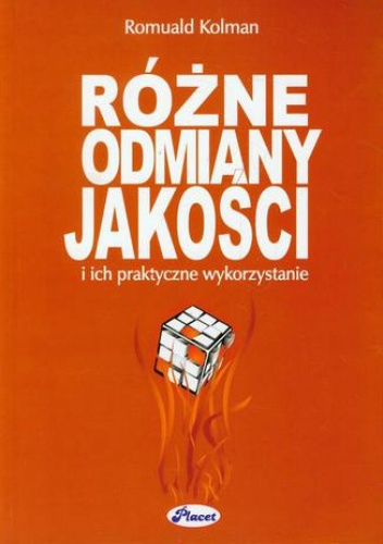 Romuald Kolman – Różne odmiany jakości i ich praktyczne wykorzystanie