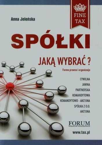 Anna Jeleńska – Spółki jaką wybrać Forma prawna i organizacyjna