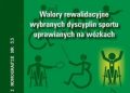 Chojnacki Kazimierz, Bolach Eugeniusz – Walory rewalidacyjne wybranych dyscyplin sportu uprawianych na wózkach