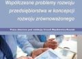 Wąsikiewicz-Rusnak Urszula – Współczesne problemy rozwoju przedsiębiorstwa w koncepcji rozwoju zrównoważonego