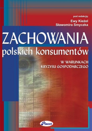 Ewa Kieżel, Sławomir Smyczek – Zachowania polskich konsumentów w warunkach kryzysu gospodarczego