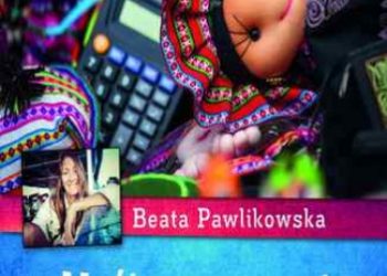 Beata Pawlikowska – Myśl pozytywnie. Moc dobrych myśli