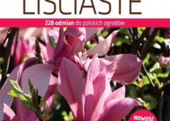 Maciej Mynett, Łazucka-Cegłowska Katarzyna – Drzewa i krzewy liściaste. Katalog