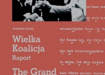 Norman Davies – Wielka Koalicja. Raport./The Grand Coalition. A Report