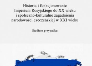 Kamil Pietrasik, Plesiewicz- Świerczyńska Izabela – Historia i funkcjonowanie Imperium Rosyjskiego do XX w. Społeczno-kulturalne zagadnienia narodowości czeczeńskiej w XXI w