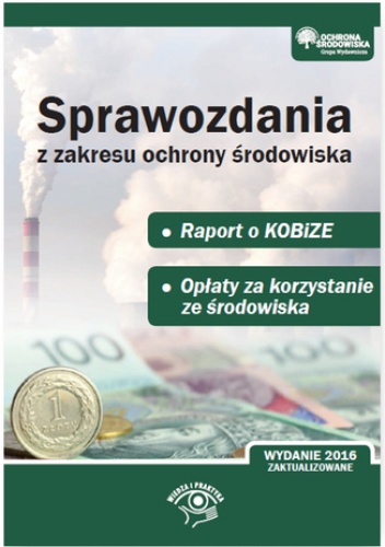 Sprawozdania z zakresu ochrony środowiska. Raport do KOBiZE. Opłaty za korzystanie ze środowiska