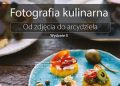 S. Young Nicole – Fotografia kulinarna. Od zdjęcia do arcydzieła. Wydanie II