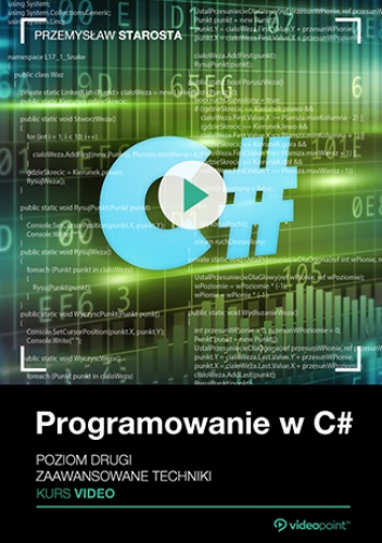 Starosta Przemysław – Programowanie w C#. Poziom drugi. Kurs video. Zaawansowane techniki