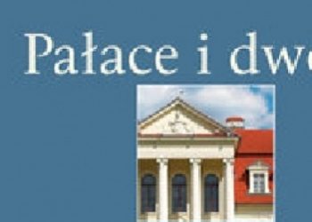 Tomasz Hankiewicz – Pałace i dwory