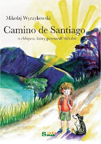 Mikołaj Wyrzykowski – Camino de Santiago: o chłopcu, który przeszedł 365 dni