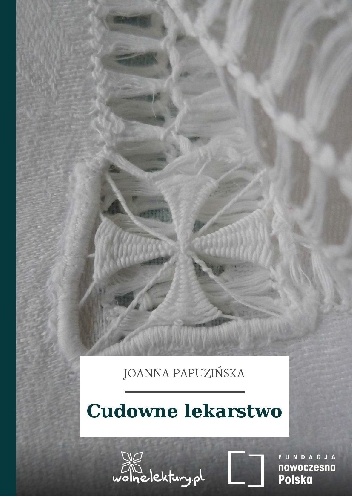 Joanna Papuzińska – Cudowne lekarstwo