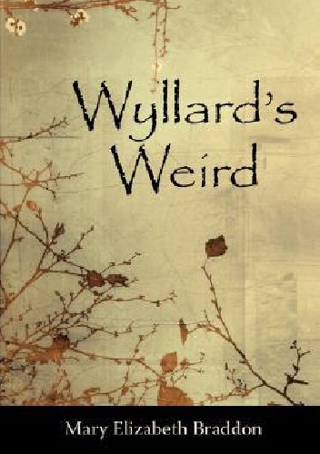 Mary Elizabeth Braddon – Wyllard’s Weird