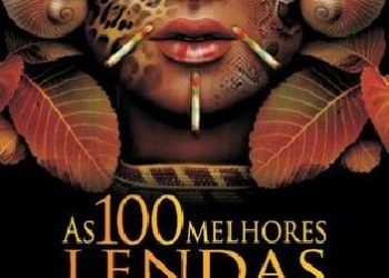 A. S. Franchini – As 100 Melhores Lendas do Folclore Brasileiro