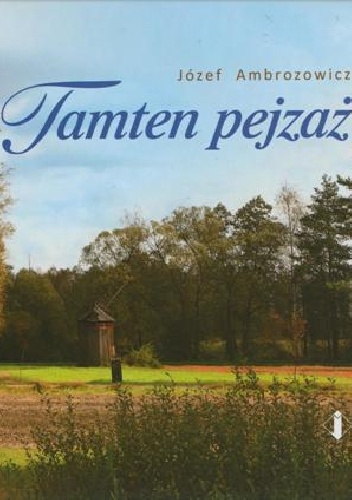 Józef Ambrozowicz – Tamten pejzaż