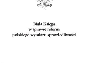 Praca zbiorowa – Biała Księga w sprawie reform polskiego wymiaru sprawiedliwości
