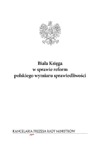 Praca zbiorowa – Biała Księga w sprawie reform polskiego wymiaru sprawiedliwości