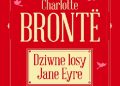 Charlotte Brontë – Dziwne losy Jane Eyre