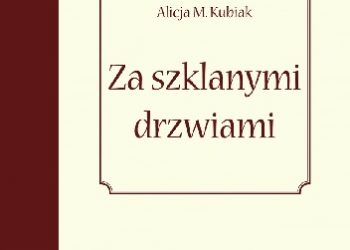 Alicja M. Kubiak – Za szklanymi drzwiami