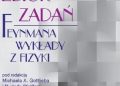 Richard P. Feynman, Matthew Sands – Zbiór zadań Feynmana wykłady z fizyki