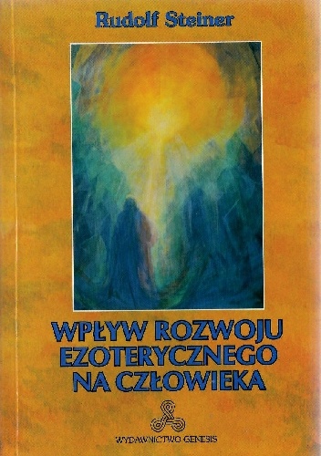 Rudolf Steiner – Wpływ rozwoju ezoterycznego na człowieka