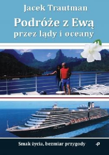 Jacek Trautman – Podróże z Ewą przez lądy i oceany