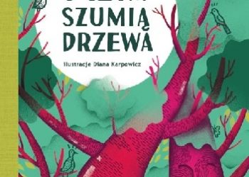 Peter Wohlleben – O czym szumią drzewa