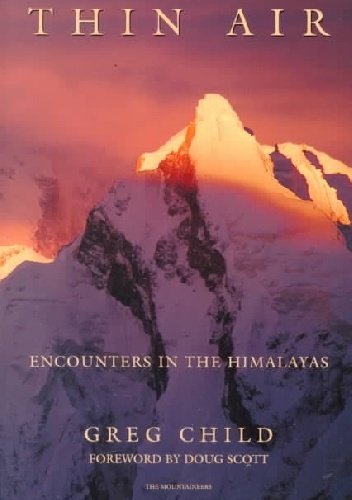 Greg Child – Thin Air: Encounters in the Himalayas
