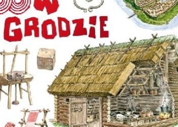 Jarosław Gryguć – Tu powstała Polska. Życie w grodzie