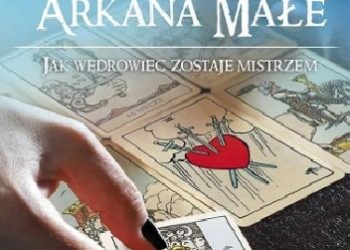Sylwia Kulesza – Podręcznik Tarota Arkana Małe. Jak Wędrowiec zostaje Mistrzem