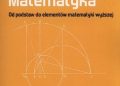 Aleksander Błaszczyk, Sławomir Turek – Matematyka. Od podstaw do elementów matematyki wyższej